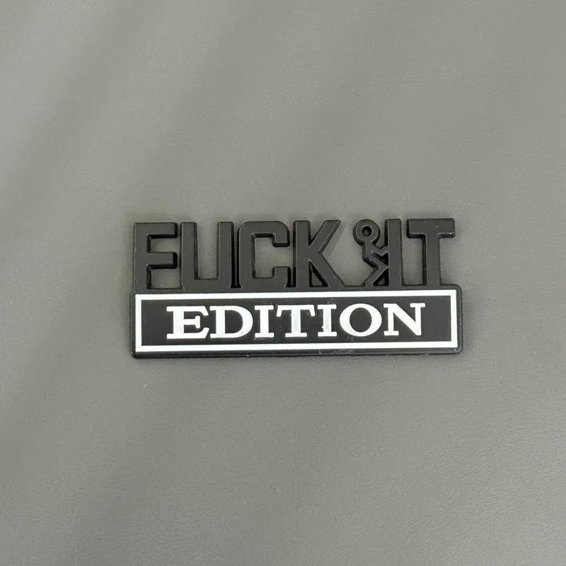๐๐ฅFUCK IT Edition Emblem | Car Decal Accessory